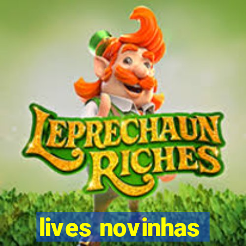 lives novinhas